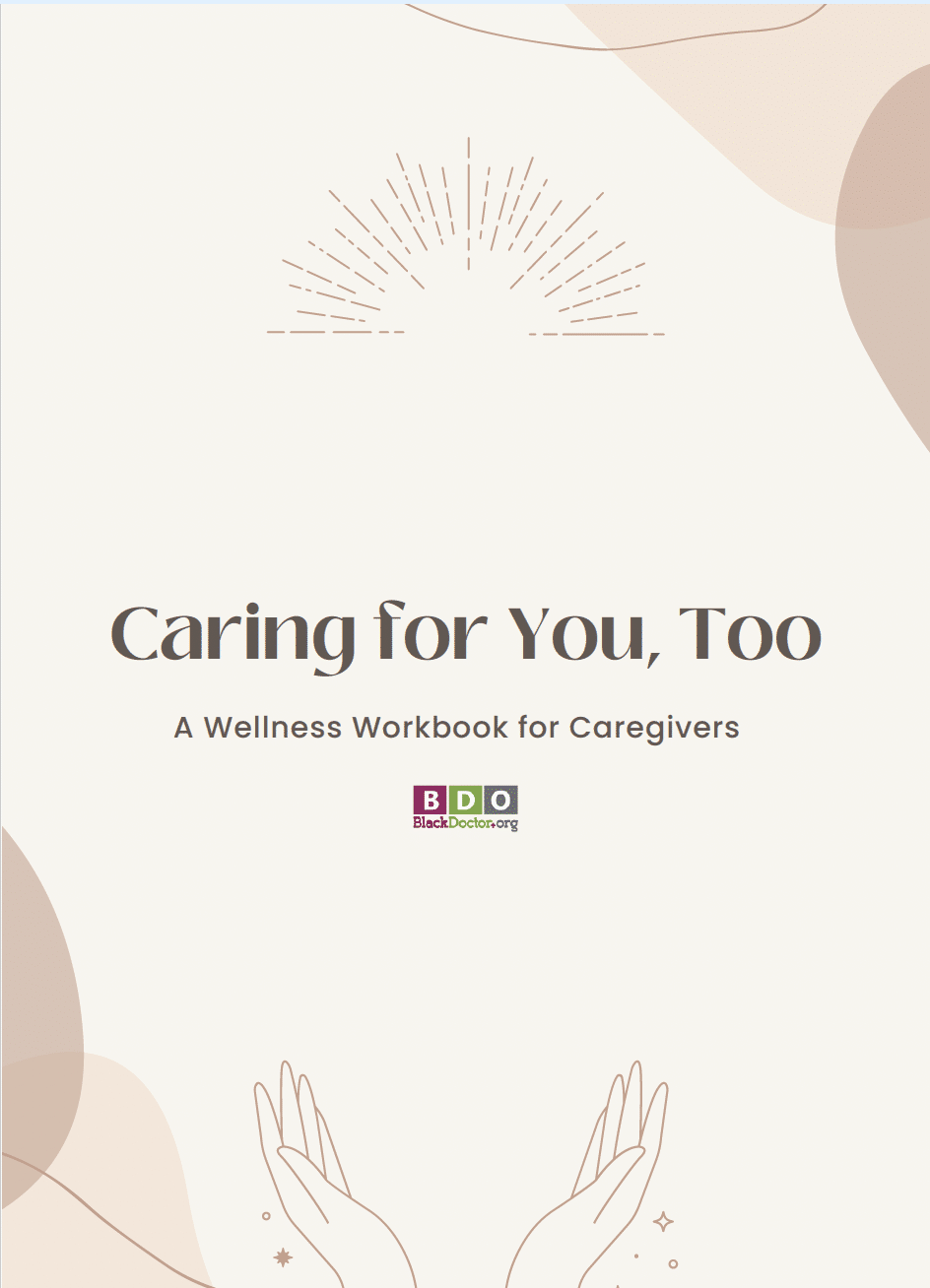 Cover of a wellness workbook titled 'Caring for You, Too: A Wellness Workbook for Caregivers' by BDO BlackDoctors.org. Features a minimalist sunburst and stylized hands on a light beige background.